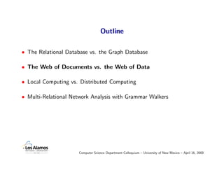 Outline

• The Relational Database vs. the Graph Database

• The Web of Documents vs. the Web of Data

• Local Computing v...