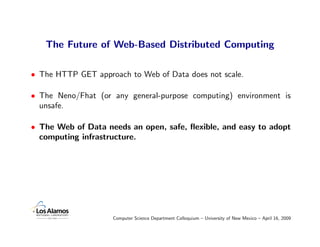 The Future of Web-Based Distributed Computing

• The HTTP GET approach to Web of Data does not scale.

• The Neno/Fhat (or...