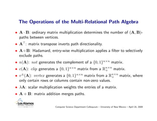 The Operations of the Multi-Relational Path Algebra

• A · B: ordinary matrix multiplication determines the number of (A, ...