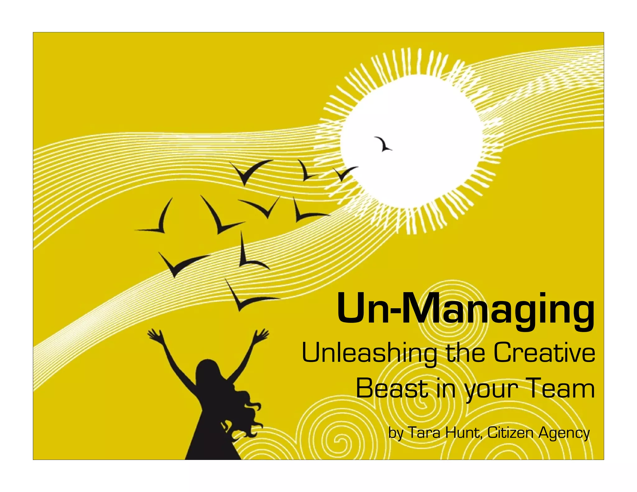 Unmanaging: Unleashing the Creative Beast