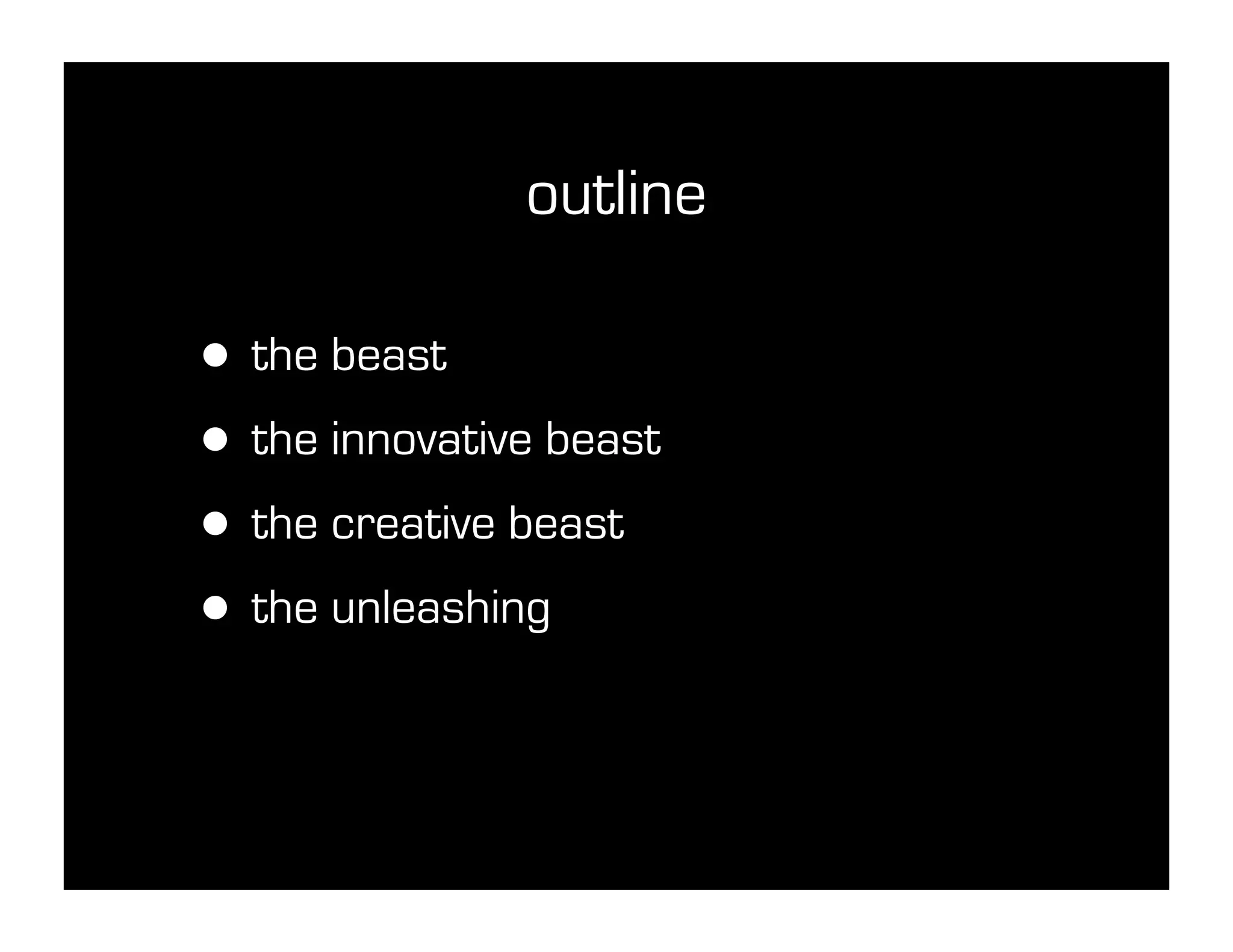 Unmanaging: Unleashing the Creative Beast