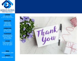 CHENNAI
C2-A, Industrial Estate,
Guindy, Chennai - 600 032.
Tel: +91 - 44 - 22501318, 42107341
BANGALORE
Suite 920, Level 9,
Raheja Towers,
26-27, M G Road,
Bangalore - 560 001.
Mob: +918277460648
COIMBATORE
#1533, Trichy Road,
Coimbatore – 641018.
Mob: +919385432921
HYDERABAD
Vatika Business Centre,
Suite 10,3rd Floor, NSL Icon,
Road No. 12,Banjara Hills,
Hyderabad - 500034.
Mob: +917901691606
COCHIN
Suite 49, 8th Floor, Centre A,
Alapatt Heritage Building,
MG Road, Cochin – 682035
Tel: +91 - 484 - 2366216
EMAIL
info@altacit.com
WEBSITE
www.altacit.com
 