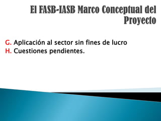 G. Aplicación al sector sin fines de lucro
H. Cuestiones pendientes.
 