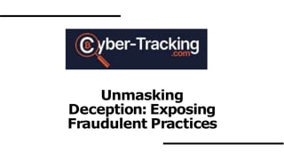 Unmasking
Deception: Exposing
Fraudulent Practices
 