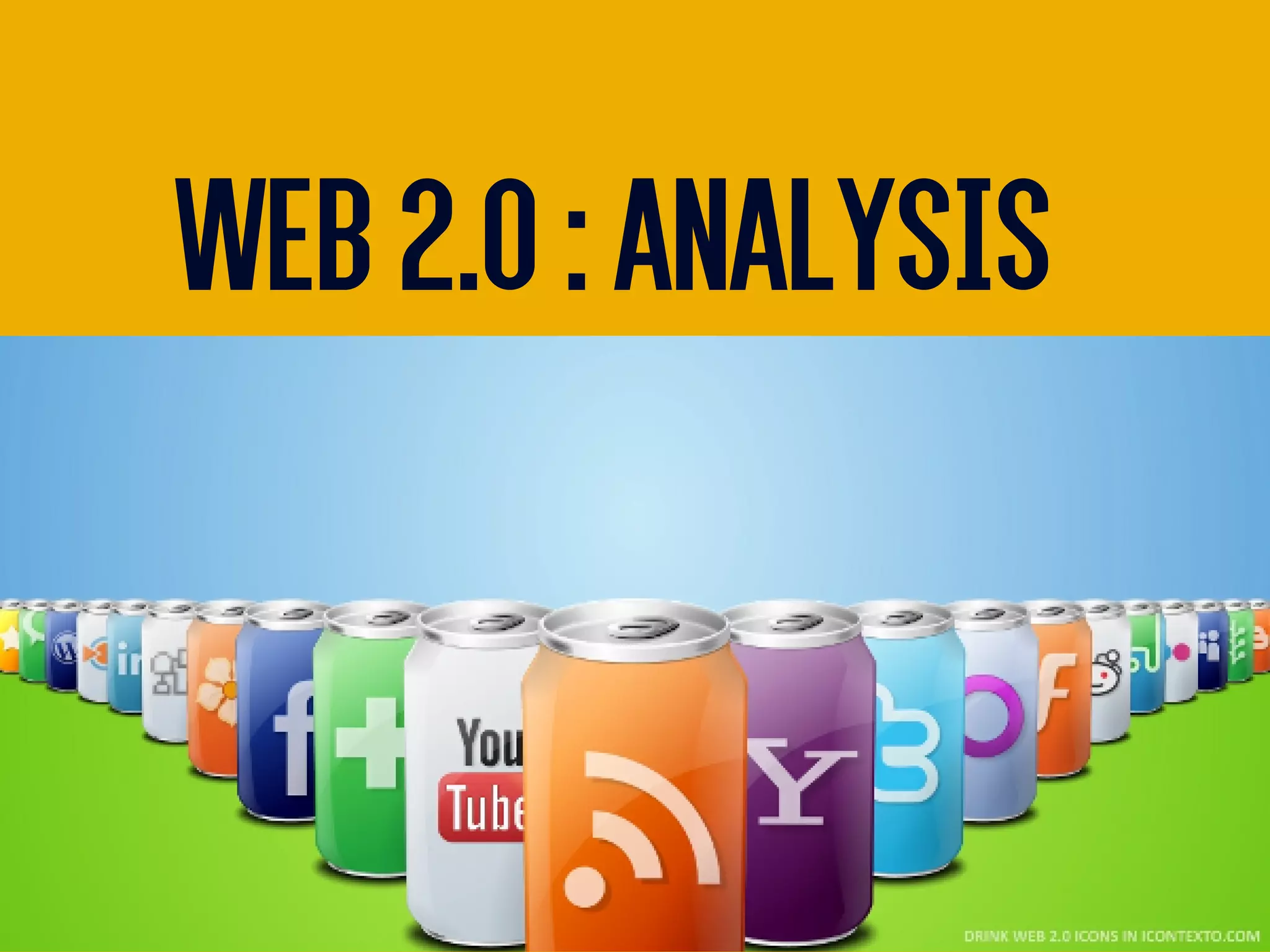 WEB2.0 :Analysis
 