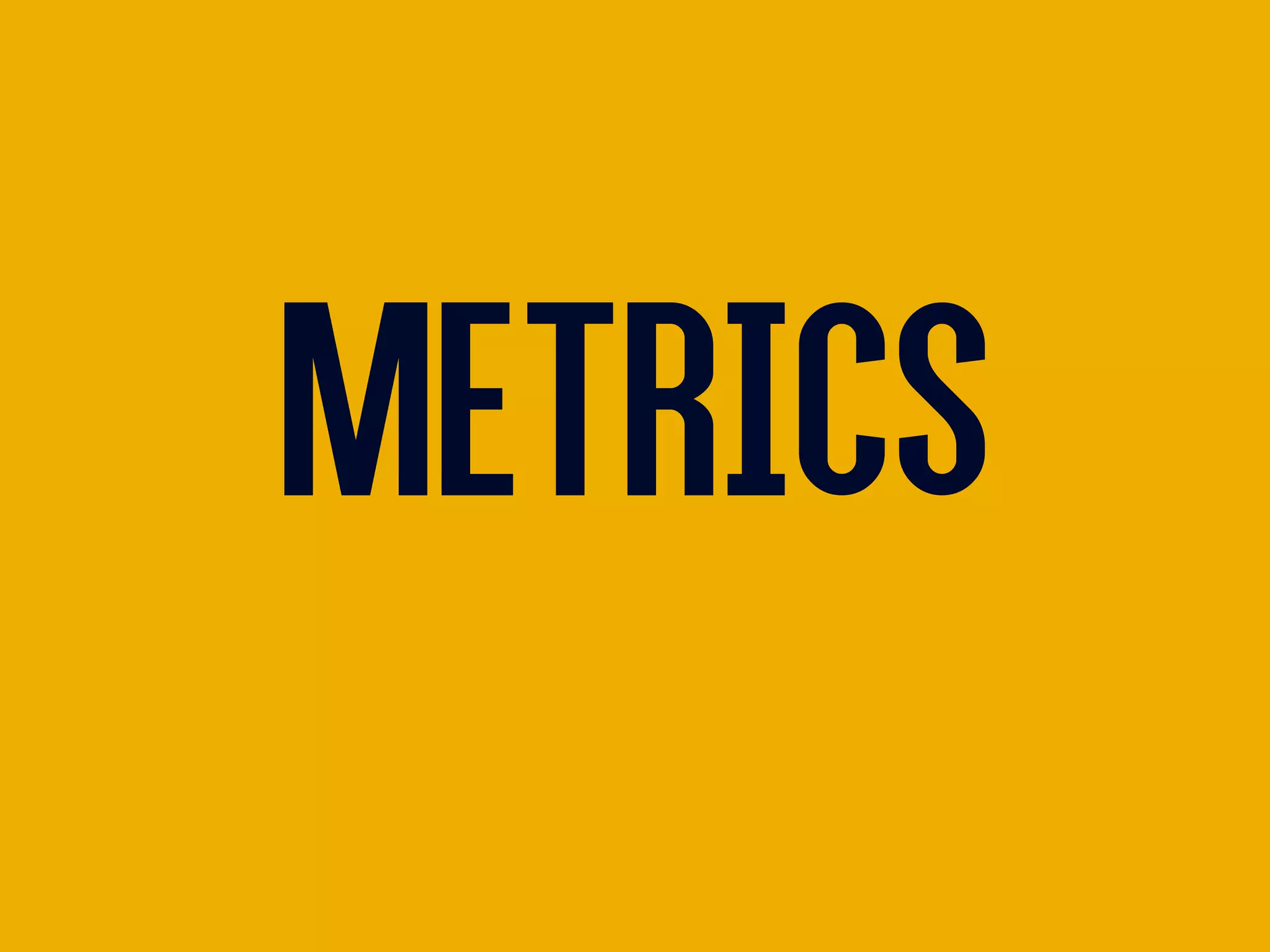 MetricsMetrics
 