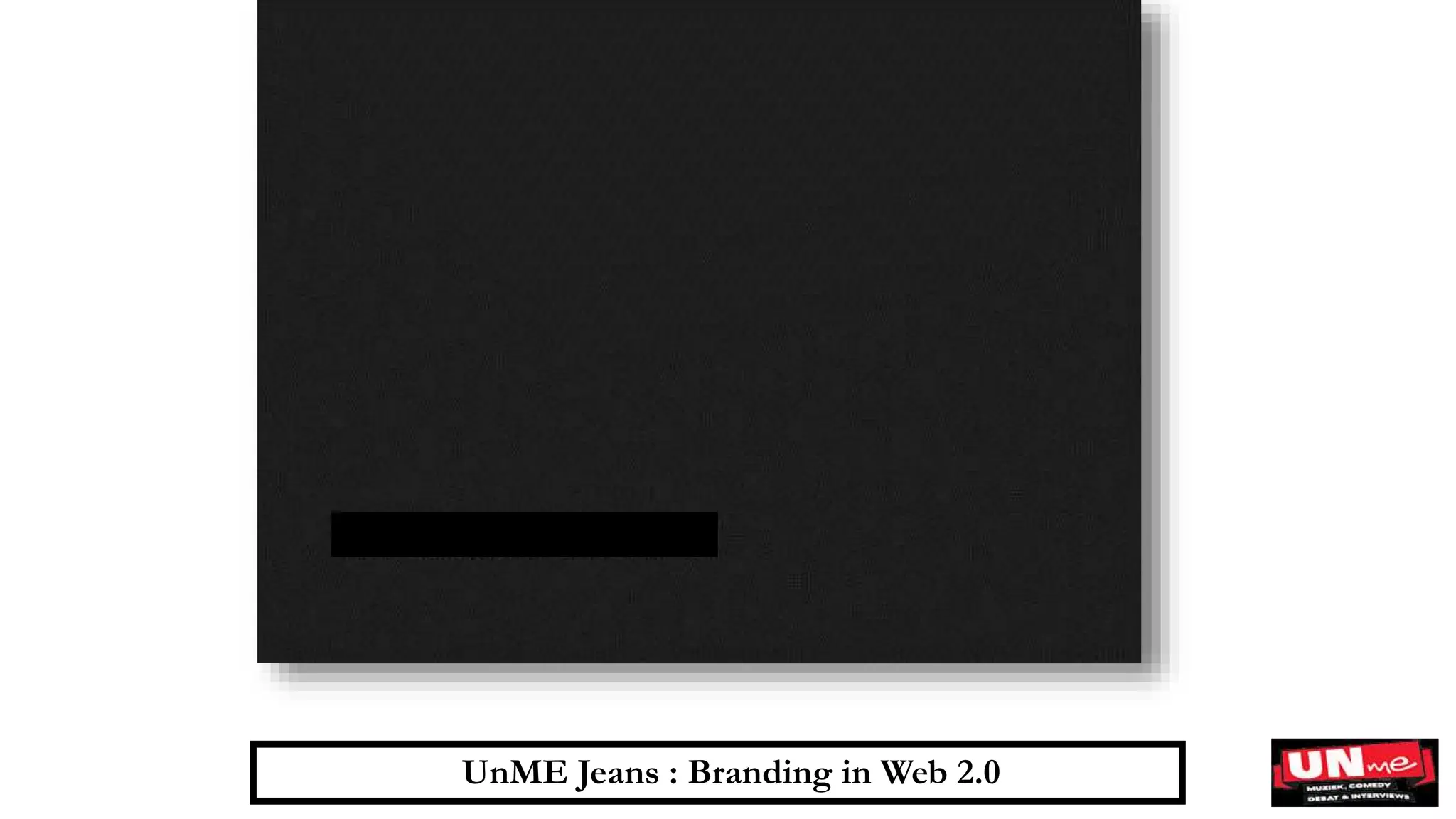 UnME Jeans : Branding in Web 2.0
 