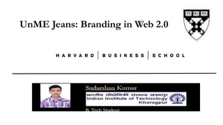 UnME Jeans: Branding in Web 2.0
 