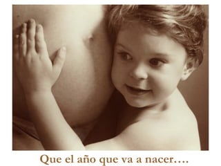 Que el año que va a nacer….