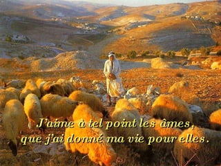 BETHLEEM   J’aime à tel point les âmes,  que j’ai donné ma vie pour elles. 