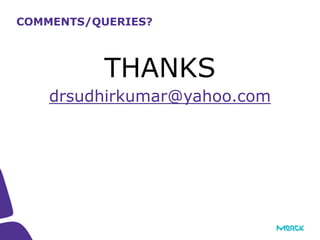 THANKS
drsudhirkumar@yahoo.com
COMMENTS/QUERIES?
 