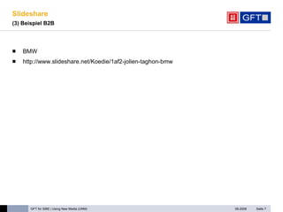 Slideshare (3) Beispiel B2B BMW http://www.slideshare.net/Koedie/1af2-jolien-taghon-bmw Seite  