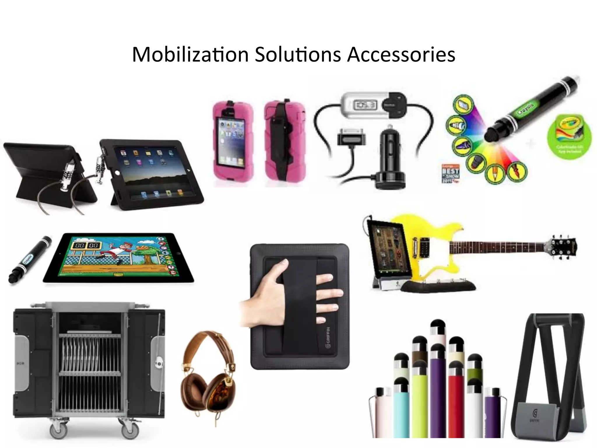 Mobiliza(on	
  Solu(ons	
  Accessories	
  

 