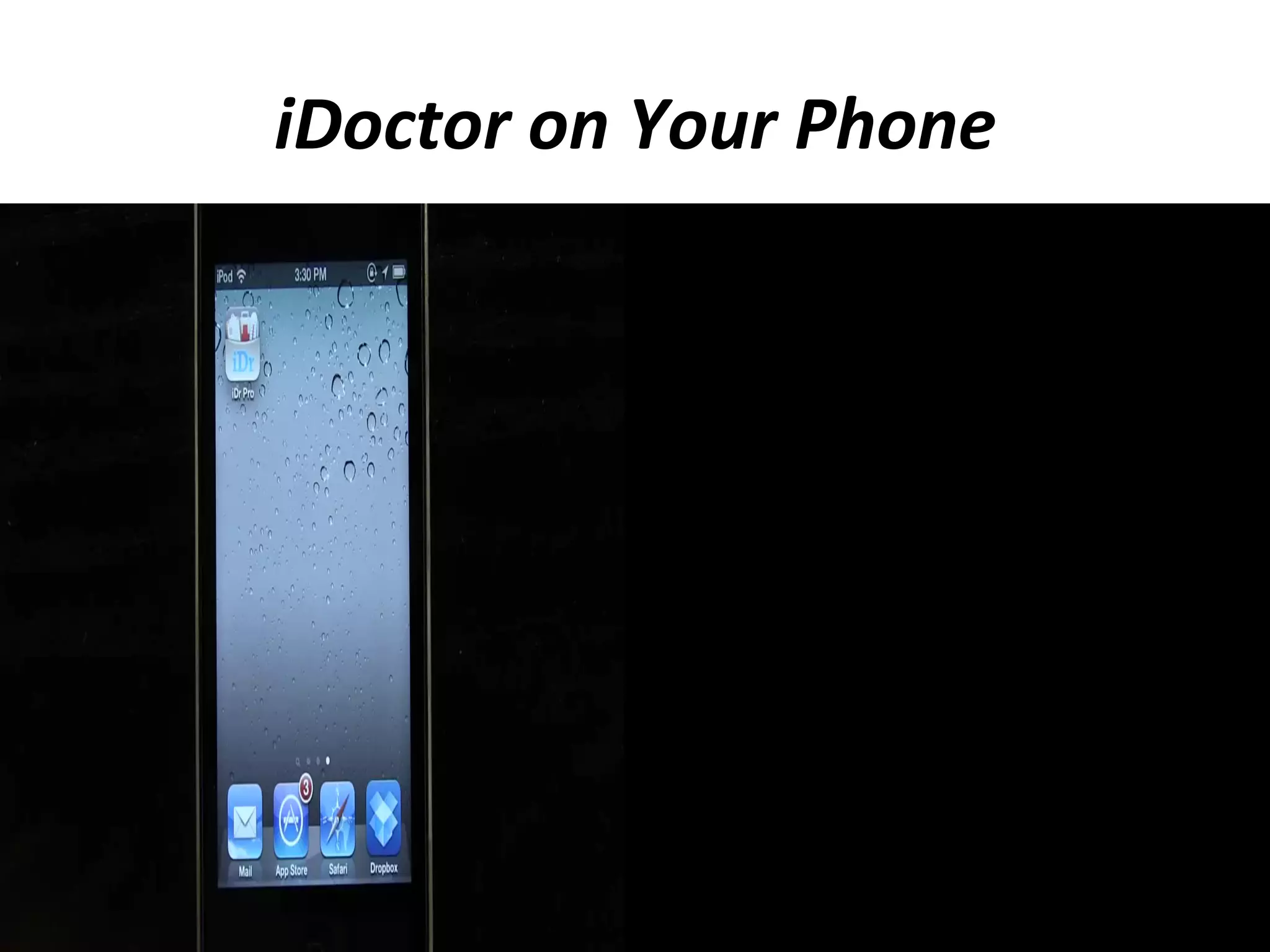 iDoctor	
  on	
  Your	
  Phone	
  

 