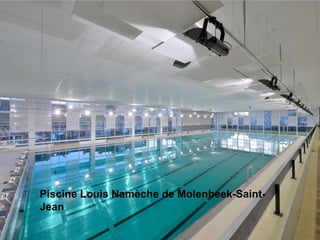 Piscine Louis Namèche de Molenbeek-Saint-
Jean
 