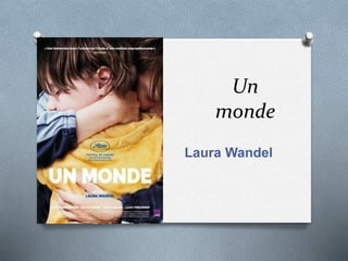 Un
monde
Laura Wandel
 