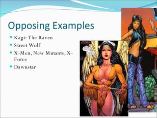 Opposing Examples Kagi: The Raven Street Wolf X-Men, New Mutants, X-Force Dawnstar 