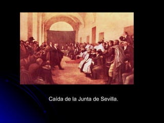 Caída de la Junta de Sevilla. 