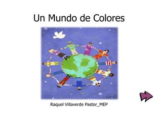 Un Mundo de Colores Raquel Villaverde Pastor_MEP 