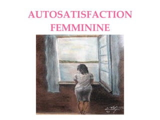 AUTOSATISFACTION FEMMININE 