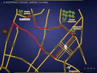Parque 
Ibirapuera 
Parque 
do Povo 
Parque das 
Bicicletas 
Congonhas 
... E SHOPPING CIDADE JARDIM (14 MIN). 
 