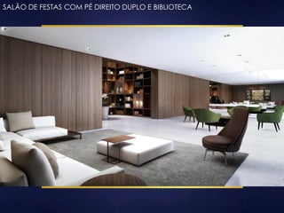 SALÃO DE FESTAS COM PÉ DIREITO DUPLO E BIBLIOTECA 
 