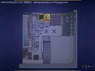 IMPLANTAÇÃO DO TÉRREO – Brinquedoteca e Playground 
 