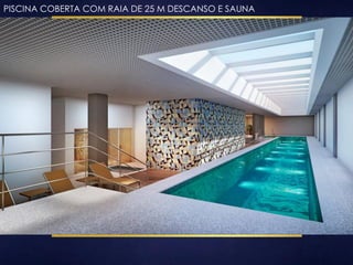 PISCINA COBERTA COM RAIA DE 25 M DESCANSO E SAUNA 
 