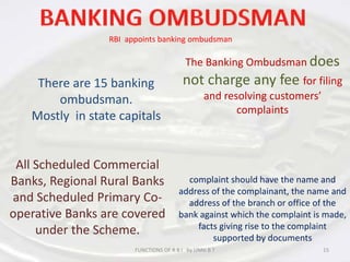 Objective: to give the public adequate quantity of    supplies of currency notes and coins and in good    quality.9FUNCTIONS OF R B I   by UNNI B T             