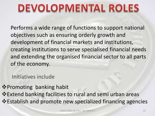  promote orderly development of foreign exchange market in India. 16FUNCTIONS OF R B I   by UNNI B T             