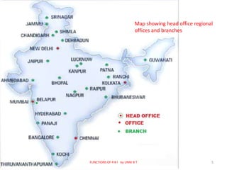 Map showing head office regional offices and branches5FUNCTIONS OF R B I   by UNNI B T             