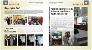 20 Informativo Jurídico da UniNorte
Junho / Julho 2013
Informativo Jurídico da UniNorte
Junho / Julho 2013
21
Como não poderia deixar de ser, no dia 18 de Agosto, a Coordenadora Markléa Ferst, os Professores Maria Lenir Pi-
nheiro e Gilmar Monteiro, do UNINORTE, recepcionaram os alunos antes da Prova da 1a. fase do Exame da OAB, para
transmitir-lhes energias positivas e votos de SUCESSO!!! Desta vez, contamos inclusive com o APOIO dos amigos que
já ultrapassaram esta fase... Esta faculdade de Direito da UniNorte Laureate é realmente uma família!!!!!
A festejada e competente professora Maria Rosineide da Silva
Costa acaba de lançar a obra “A Concepção Interpretativa de Ro-
nald Dworkin: Abordagem Pós-Positivista sobre a Tutela Jurídica do
Embrião Humano Extracorpóreo”, tratando-se de trabalho lastreado
pela teoria interpretativa constitucional do pensador pós-positivista
Ronald Dworkin. Em seu livro, a professora não deixa de tratar do
palpitante julgamento da Ação de Direta de Inconstitucionalidade –
ADI 3510, pelo Supremo Tribunal Federal Brasileiro, no qual se dis-
cutiu a inconstitucionalidade do artigo 5º da Lei de Biossegurança
(nº 1.105/2005), entre outros temas conexos. Eis aí mais uma obra de
leitura obrigatória aos operadores do Direito.
Confira as fotos do lançamento que ocorreu no dia 22/08/13 na Fa-
culdade de Direito.Dia 06/08/2013, às 09h, A UNINORTE participou do 1º Concurso de Juri Si-
mulado da OAB - Dr. Alberto Simonetti Cabral Filho, no Auditório da Seccio-
nal do Amazonas, enfrentando a ULBRA. Os alunos que formaram a Equipe
para Defesa, foram Milton, Alessandra e Felipe, representando IES em mais
um Evento Acadêmico!! Parabéns a todos!!
Recepção OAB Mais uma professora da
UniNorte estréia na
doutrina nacional
1º Concurso
de Juri
Simulado da OAB
AconteceuAconteceu
 