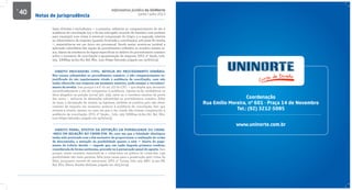 40 Informativo Jurídico da UniNorte
Junho / Julho 2013
Informativo Jurídico da UniNorte
Junho / Julho 2013
41
fases diversas e excludentes — a primeira, referente ao comparecimento do réu à
audiência de conciliação (ou o de seu advogado, munido de mandato com poderes
para transigir) com vistas à eventual composição do litígio, e a segunda, relativa
ao oferecimento da resposta (quando frustrada a conciliação), sob pena de revelia
—, materializa-se em um único ato processual. Sendo assim, mostra-se inviável a
aplicação subsidiária das regras do procedimento ordinário ao sumário nesses ca-
sos, diante da existência de regras específicas no âmbito do procedimento sumário
sobre o momento de conciliação e apresentação da resposta. (STJ, 2ª Seção, Info.
523, EAREsp 25.641-RJ, Rel. Min. Luis Felipe Salomão, julgado em 12/6/2013).
DIREITO PROCESSUAL CIVIL. REVELIA NO PROCEDIMENTO SUMÁRIO.
Nas causas submetidas ao procedimento sumário, o não comparecimento in-
justificado do réu regularmente citado à audiência de conciliação, caso não
tenha oferecido sua resposta em momento anterior, pode ensejar o reconheci-
mento da revelia. Isso porque o § 2º do art. 277 do CPC — que dispõe que, deixando
injustificadamente o réu de comparecer à audiência, reputar-se-ão verdadeiros os
fatos alegados na petição inicial (art. 319), salvo se o contrário resultar da prova
dos autos — aplica-se às demandas submetidas ao procedimento sumário. Além
do mais, a decretação da revelia, na hipótese, também se justifica pelo não ofere-
cimento de resposta em momento anterior à audiência de conciliação, fato que
evitaria a revelia, mesmo no caso em que o réu citado não tivesse comparecido à
audiência de conciliação. (STJ, 2ª Seção, , Info. 523, EAREsp 25.641-RJ, Rel. Min.
Luis Felipe Salomão, julgado em 12/6/2013).
DIREITO PENAL. EFEITOS DA EXTINÇÃO DA PUNIBILIDADE DO CRIME-
-MEIO EM RELAÇÃO AO CRIME-FIM. No caso em que a falsidade ideológica
tenha sido praticada com o fim exclusivo de proporcionar a realização do crime
de descaminho, a extinção da punibilidade quanto a este — diante do paga-
mento do tributo devido — impede que, em razão daquela primeira conduta,
considerada de forma autônoma, proceda-se à persecução penal do agente. Isso
porque, nesse contexto, exaurindo-se o crime-meio na prática do crime-fim, cuja
punibilidade não mais persista, falta justa causa para a persecução pelo crime de
falso, porquanto carente de autonomia. (STJ, 5ª Turma, Info. 523, RHC 31.321-PR,
Rel. Min. Marco Aurélio Bellizze, julgado em 16/5/2013).
Notas de jurisprudência
www.uninorte.com.br
Coordenação
Rua Emílio Moreira, nº 601 - Praça 14 de Novembro
Tel.: (92) 3212-5085
 