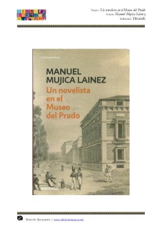 Texto: Un novelista en el Museo del Prado
Autor: Manuel Mujica Láinez
Editorial: Debolsillo
Marcela Spezzapria / www.alsitiolenguas.com
 