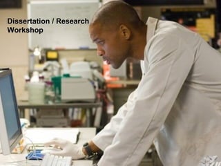 Dissertation / Research Workshop 