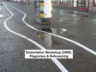 Dissertation Workshop (UNN): Plagiarism & Referencing 