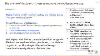 6
The theme of this launch is very relevant to the challenges we face
Theme: Putting the UN Nutrition strategy into practi...