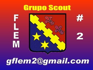 Grupo Scout [email_address] FLEM # 2 