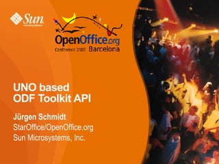 UNO based  ODF Toolkit API ,[object Object],[object Object],[object Object]