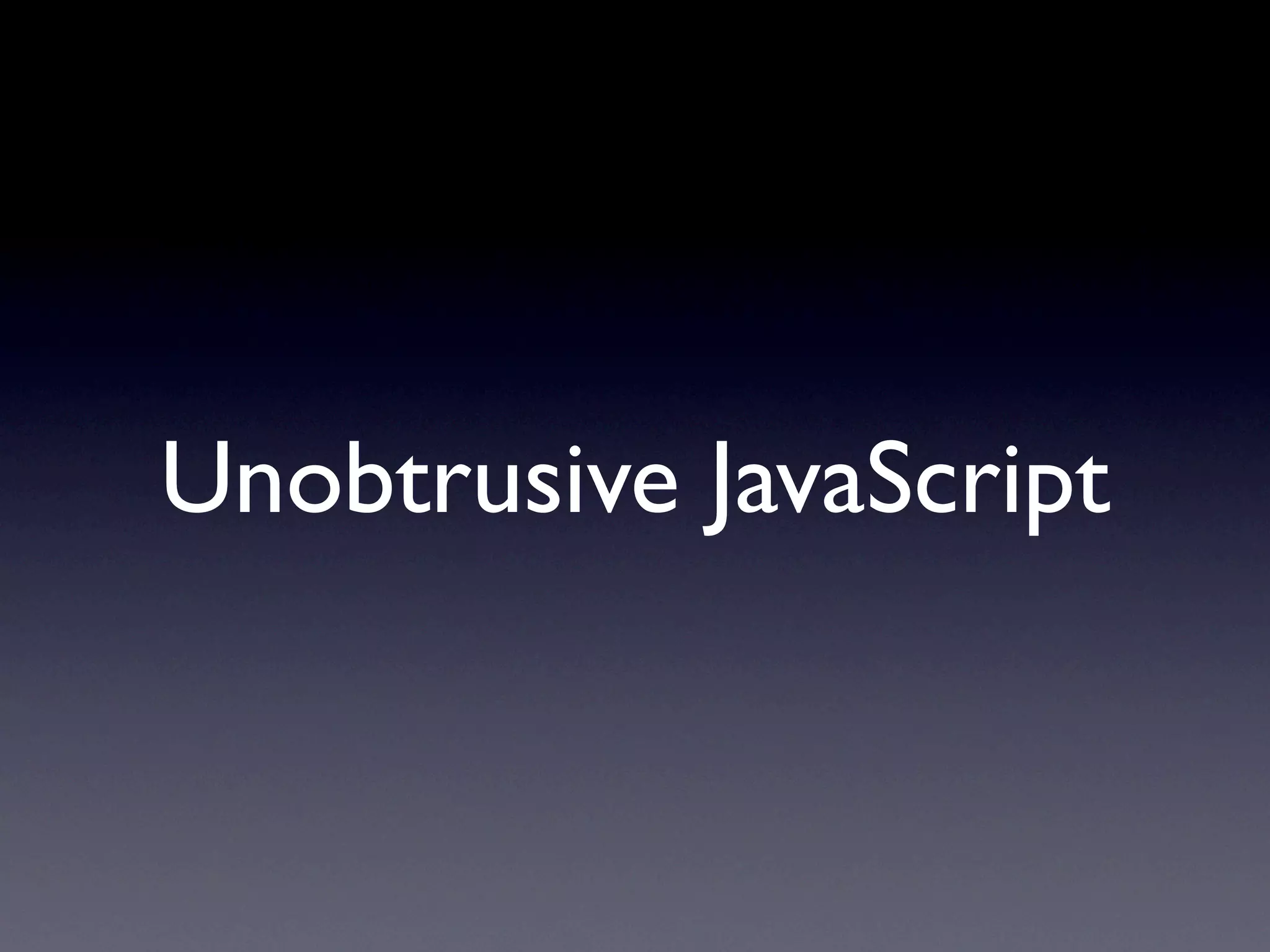 Unobtrusive JavaScript