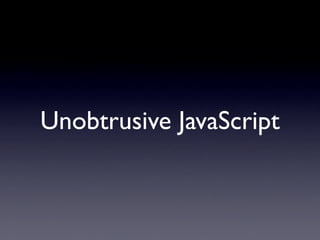 Unobtrusive JavaScript