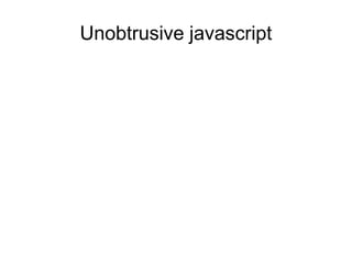 Unobtrusive javascript | PPT