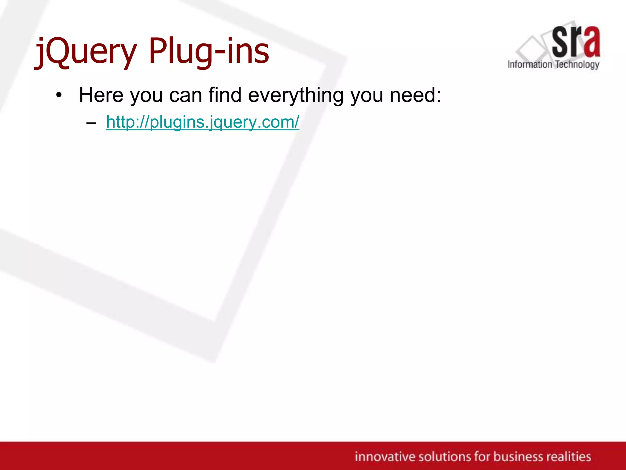 jQuery Plug-insHere you can find everything you need:http://plugins.jquery.com/
