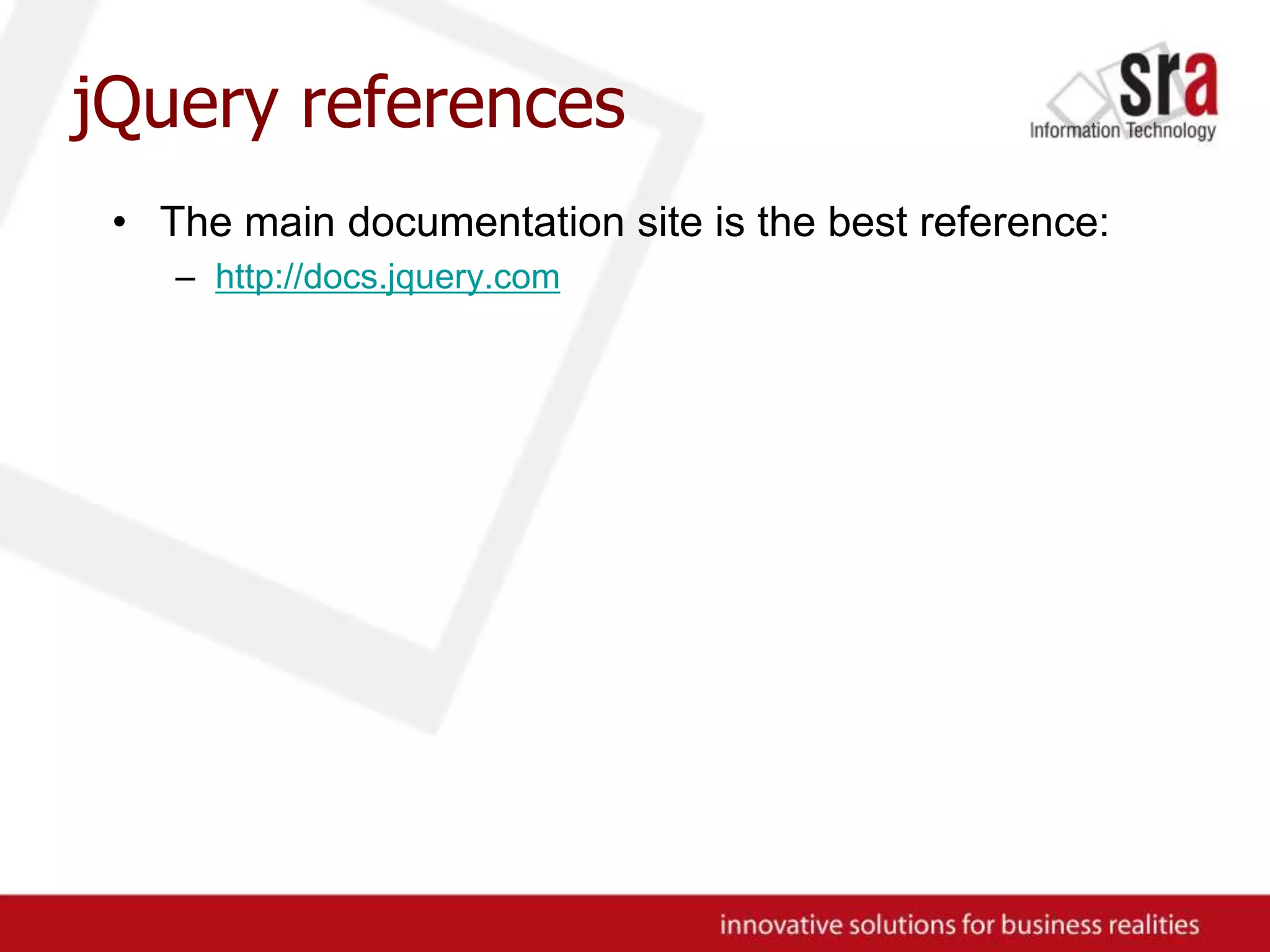 jQuery referencesThe main documentation site is the best reference:http://docs.jquery.com