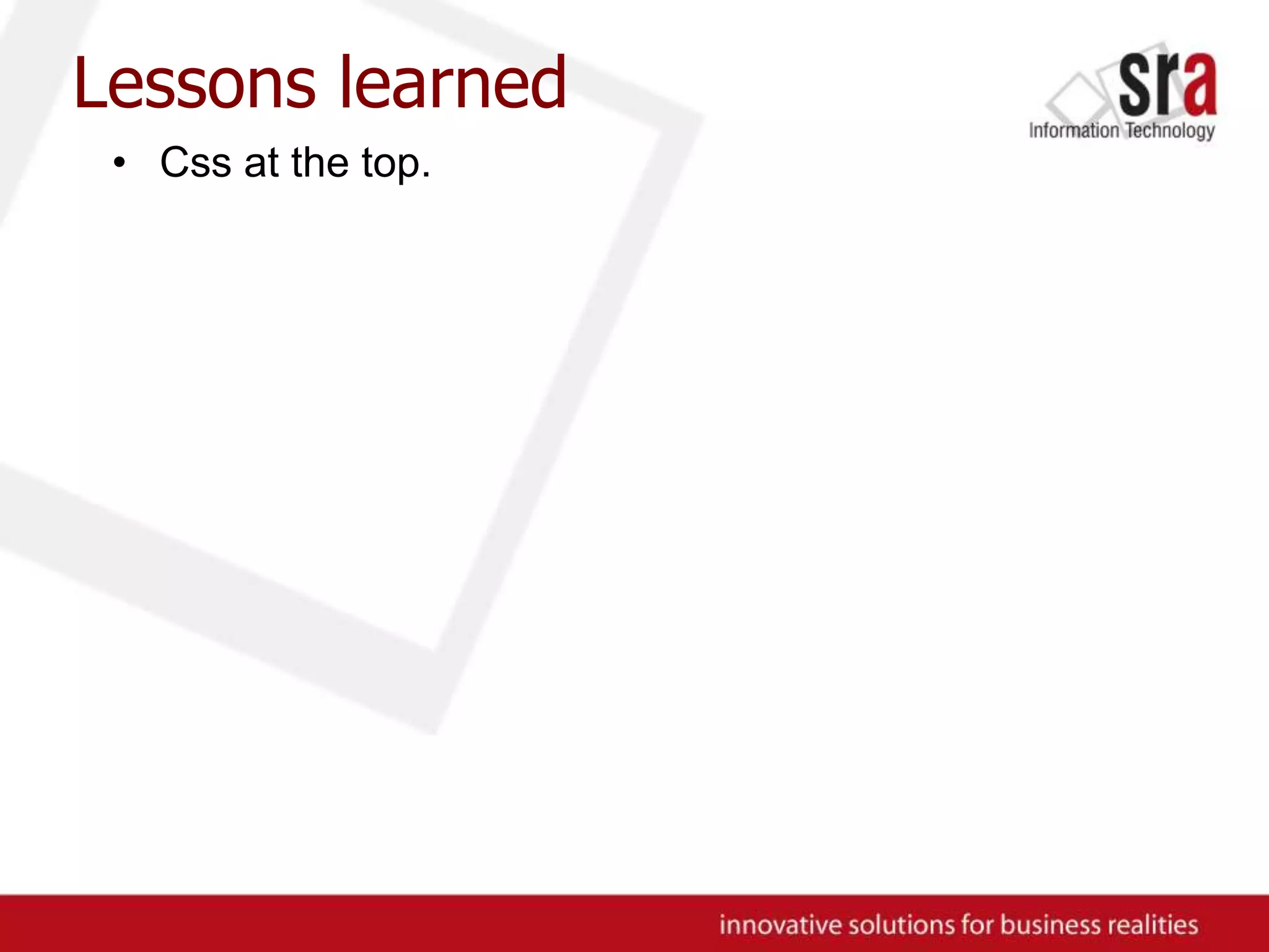 Lessons learnedCss at the top.