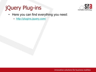 jQuery Plug-insHere you can find everything you need:http://plugins.jquery.com/
