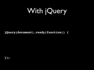 Unobtrusive JavaScript with jQuery