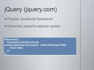 Unobtrusive JavaScript ExampleCompletely separate from markup.