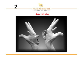 2
    Ascoltate
 