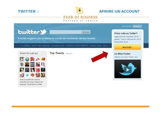 TWITTER :   APRIRE UN ACCOUNT
 